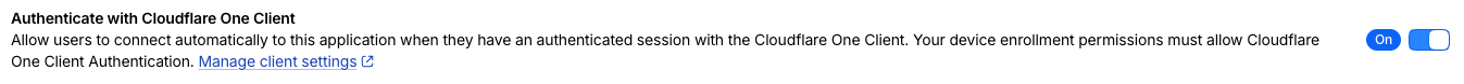 Cloudflare Access application setting to authenticate with the Cloudflare One Client